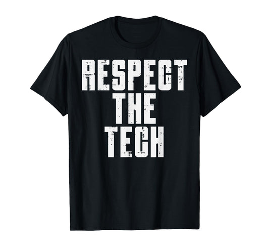 Respect The Tech Programmer IT Support Helpdesk Men Women T-Shirt