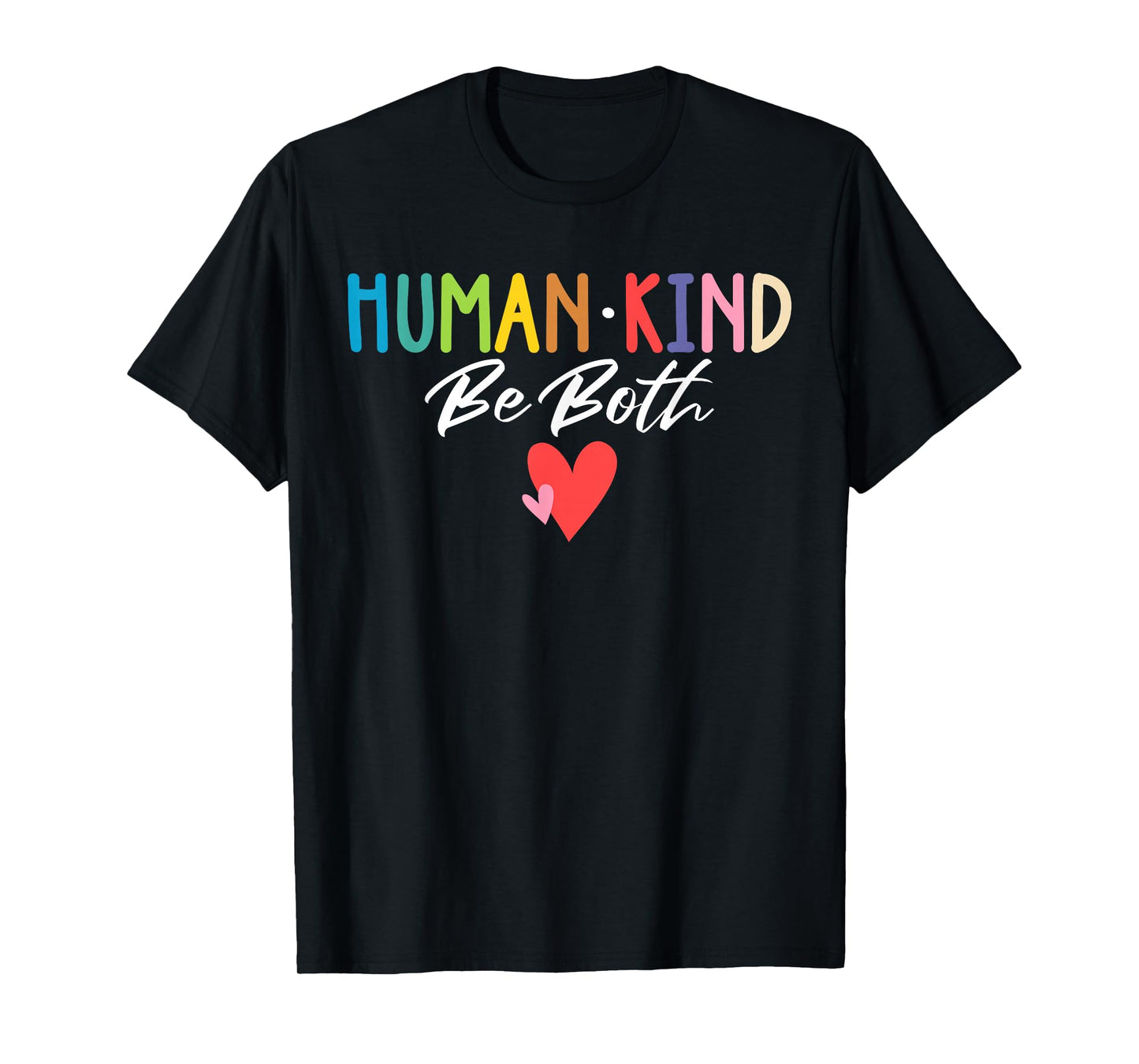 Human Kind Be Both Spread Kindness Empathy Unity Day T-Shirt