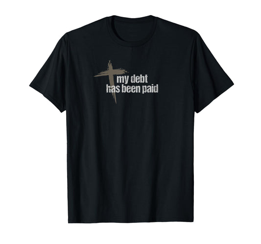 Jesus TShirt; my debt has been paid with cross Christian Tee