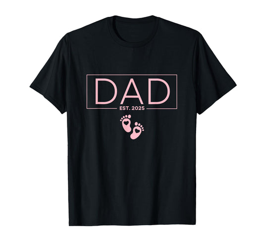 Girl Dad Est 2025 To Be Gifts First Time Girl Dad New Daddy T-Shirt