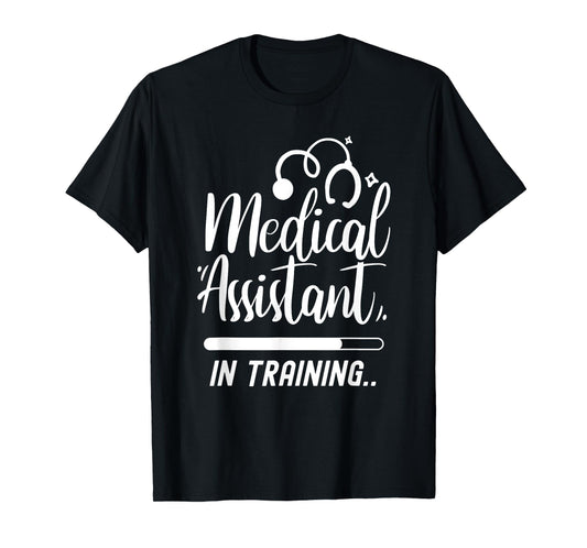 Medical Assistant In Training Nurse Assistance Job Nursing T-Shirt