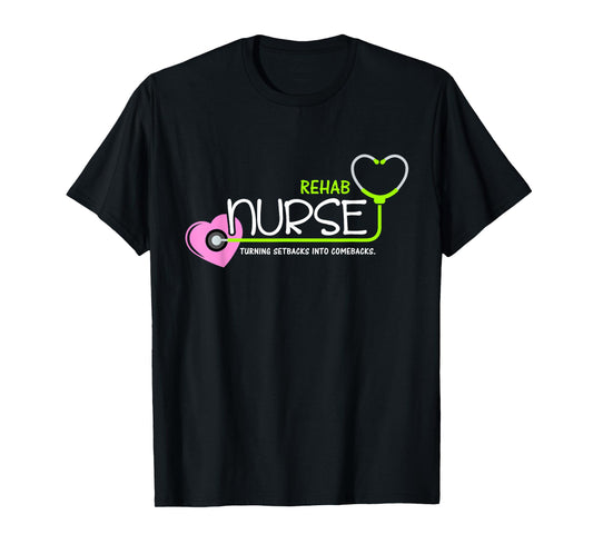 Cute Turning setbacks into comebacks for Rehab Nurse T-Shirt
