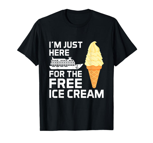 I'm Just Here For The Free Ice Cream Funny Cruise 2025 T-Shirt for Men Women Girls Kids