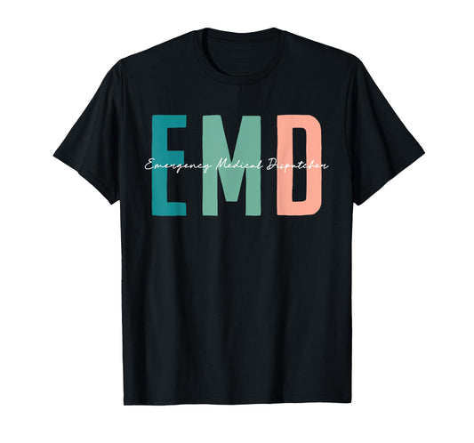 EMD Job emergency medical dispatcher Love EMD Life Nursing T-Shirt
