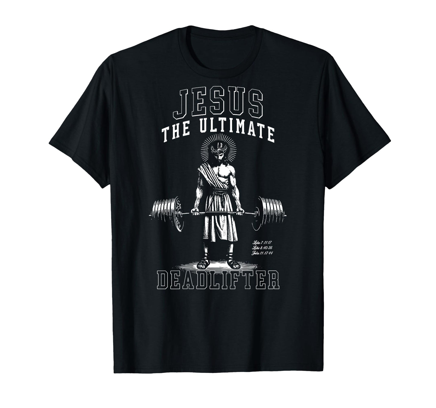 Jesus The Ultimate Deadlifter - Jesus Deadlifting Christian T-Shirt