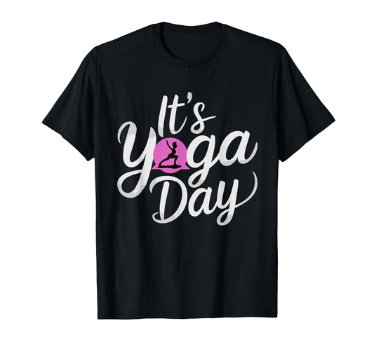 It's Yoga Day Apparel for Yogi | Womens Yoga T-Shirt
