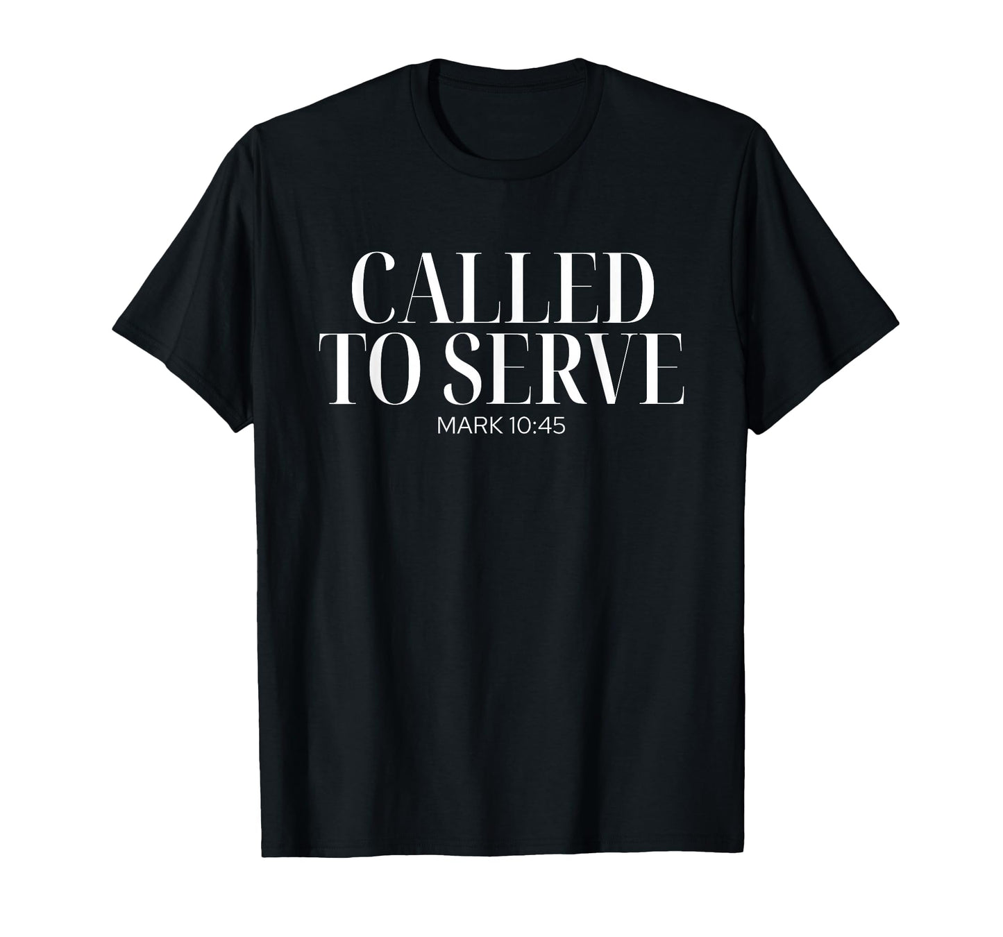 Called To Serve Mark 10:45, Aesthetic Christian Apparel T-Shirt