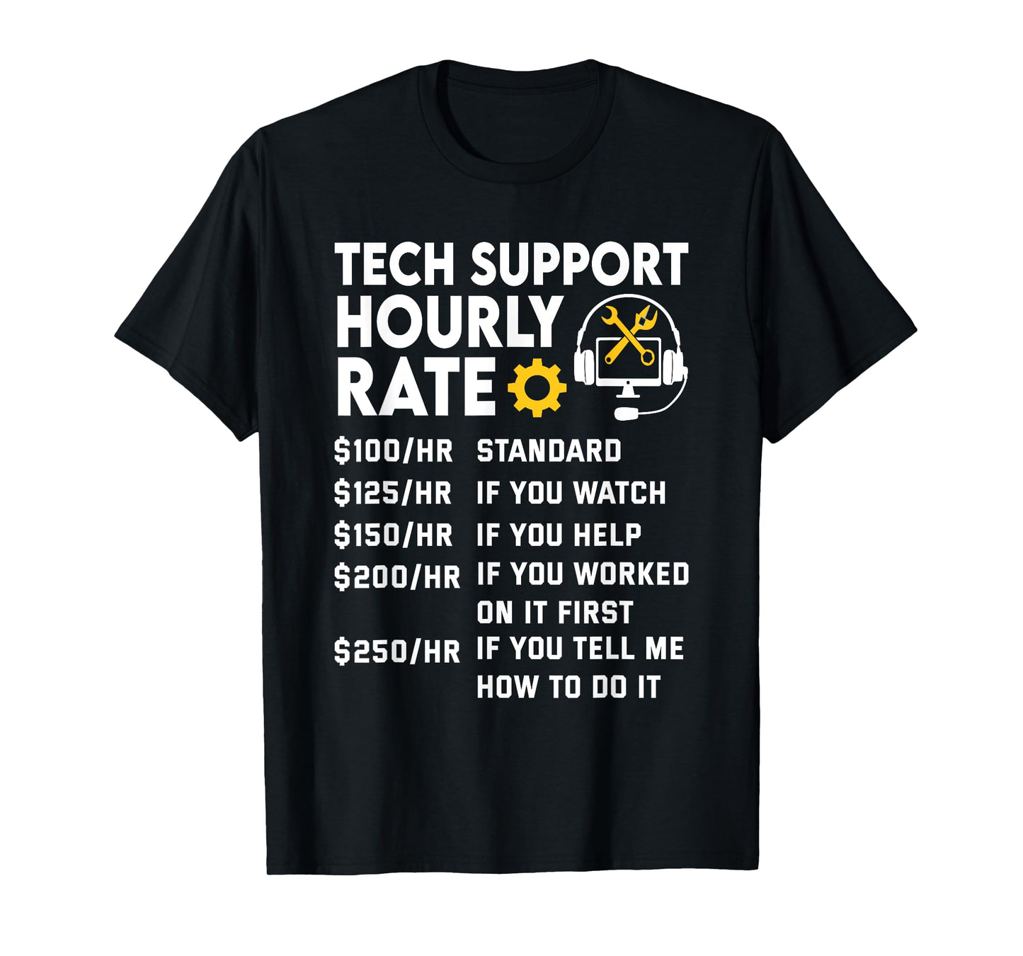 Tech Support Hourly Rate IT Engineer Tech Computer Geek T-Shirt