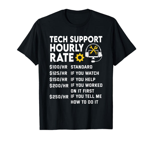 Tech Support Hourly Rate IT Engineer Tech Computer Geek T-Shirt