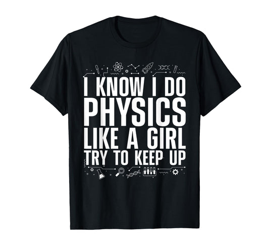 Funny Physics Gift Physicist Accessories & Stuff Women's Cool Physics Quantum Mechanics Science Nerd T-Shirt
