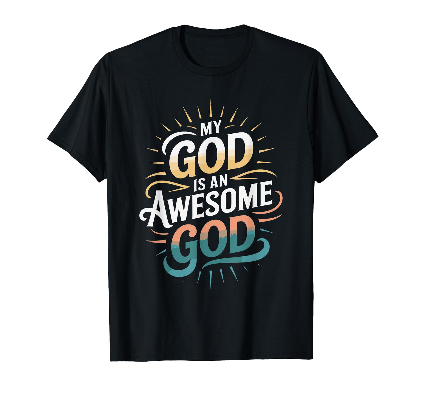 My God is an Awesome God Inspirational Christian Apparel T-Shirt