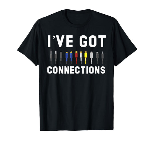 I've Got Connections Information Technology Specialist T-Shirt