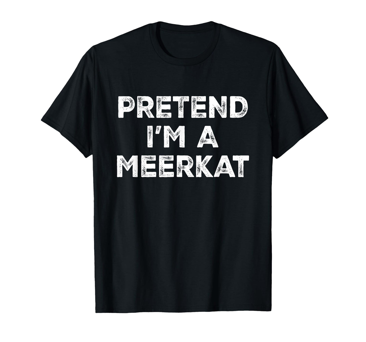 Pretend I'm A Meerkat Lazy Halloween Costume T-Shirt