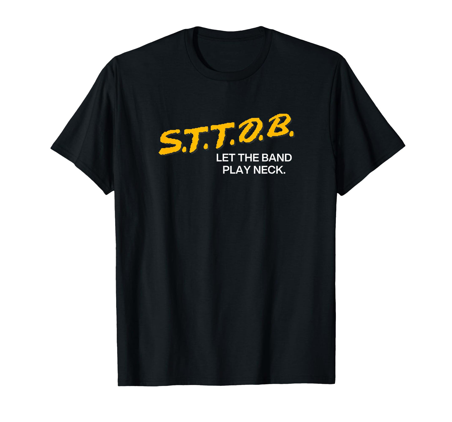 STTDB Let The Band Play Neck T-Shirt