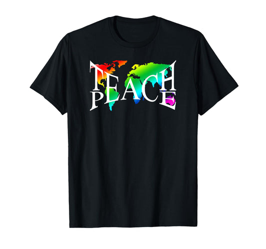 Teach Peace I Earth Peace Sign Hippie T-Shirt
