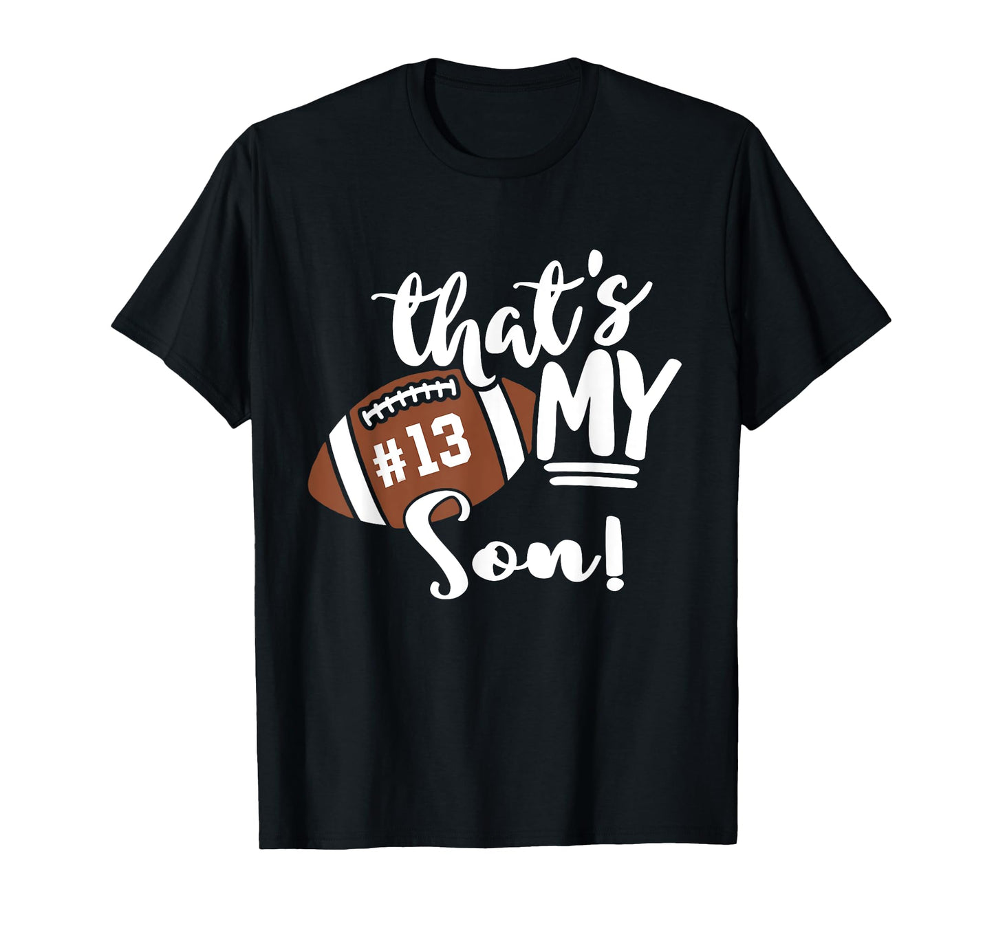 That's My Son Football 13 Jersey Number Vintage Mom Dad T-Shirt