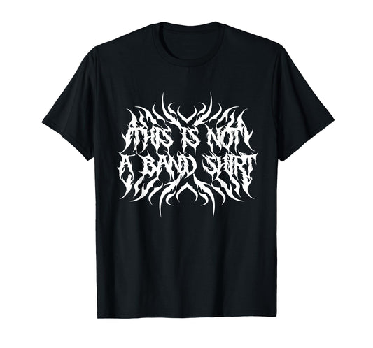Deathcore Logo This is not a Band Shirt for Death Metal T-Shirt