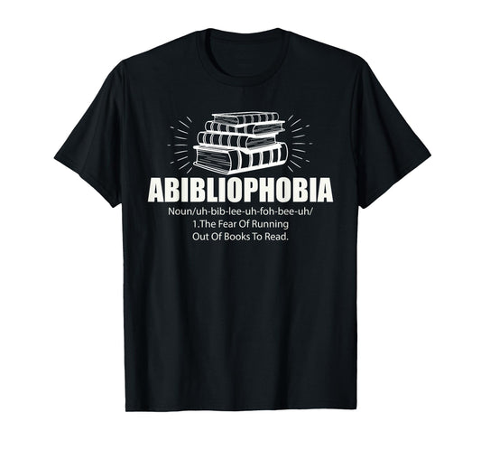 Abibliophobia Funny Reading Bookworm Reader Book Lover T-Shirt