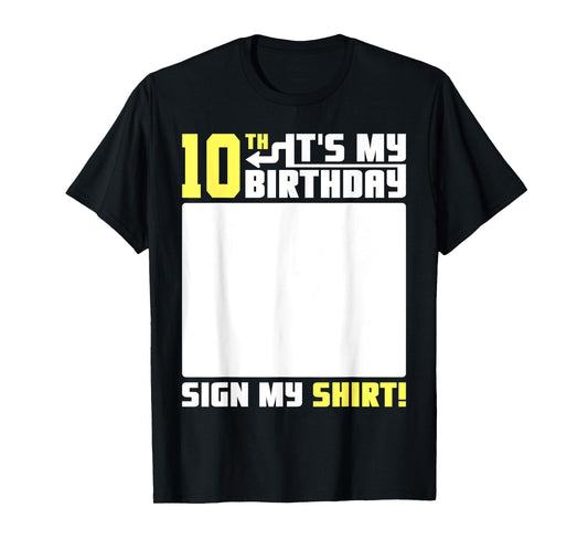 It's My 10th Birthday 10 Years Old 10 Yrs Bday Funny Sign My T-Shirt
