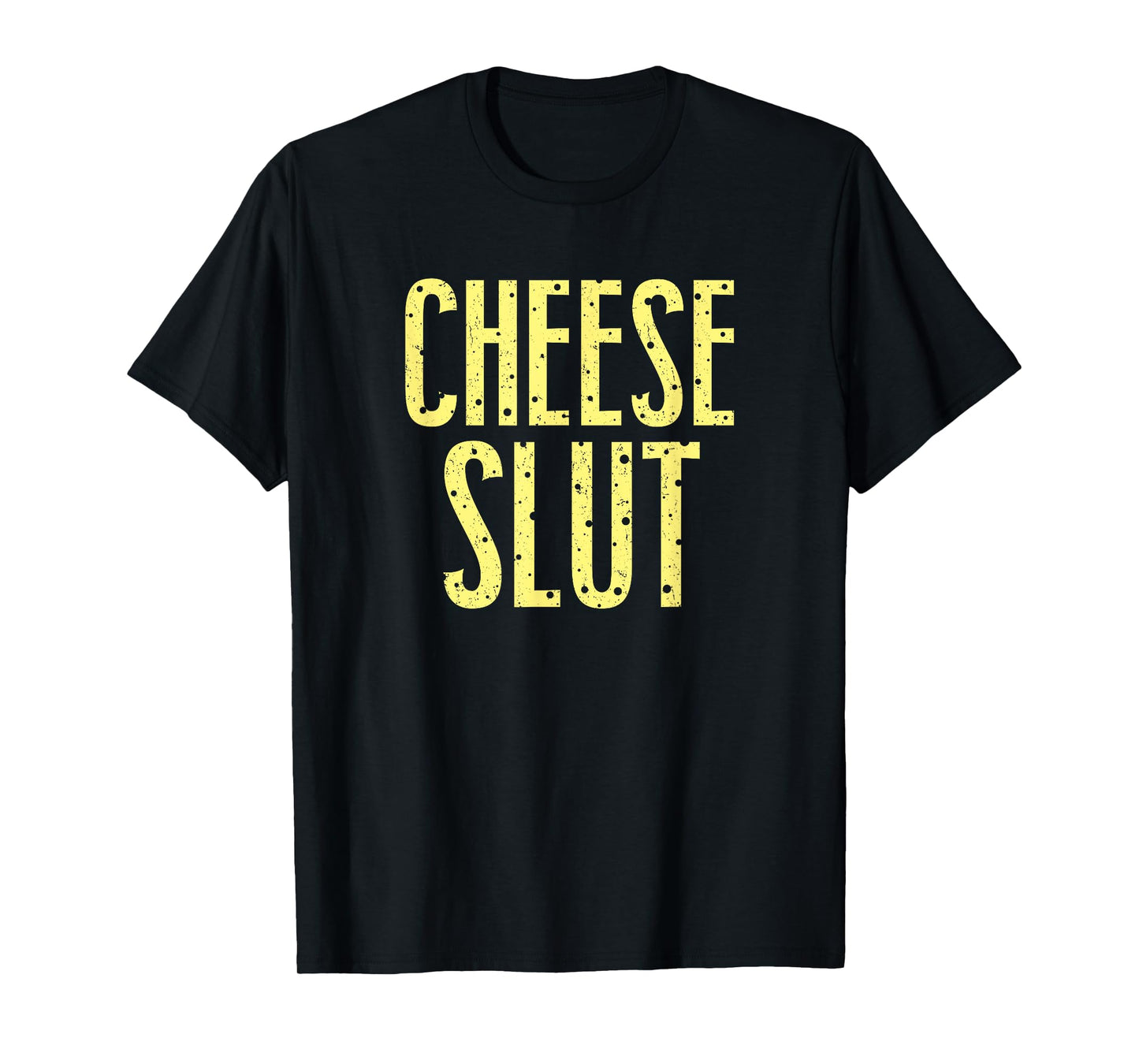 Cheese Slut T-Shirt
