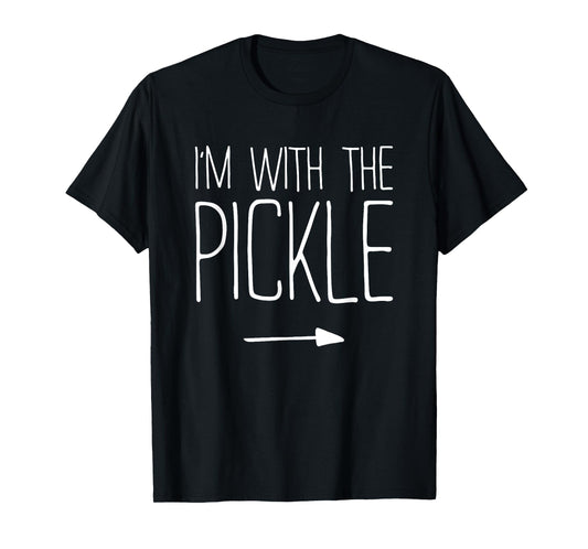 I'm With The Pickle Shirt Adult Kids Men Women Costume T-Shirt