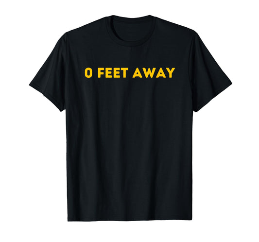 0 Feet Away - Funny Gay Cruising Men's Gay Pride T-Shirt