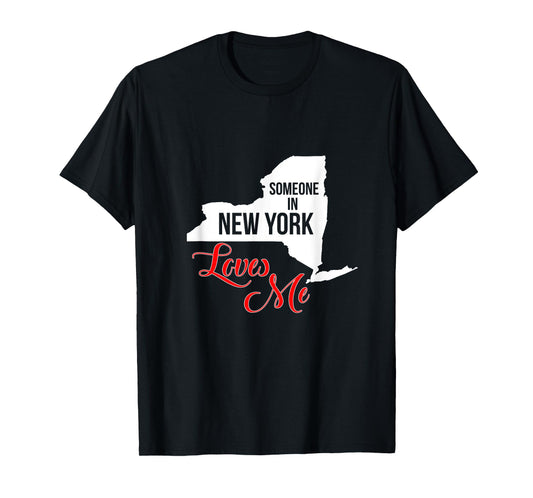 Someone In NY Loves Me T-Shirt T-Shirt