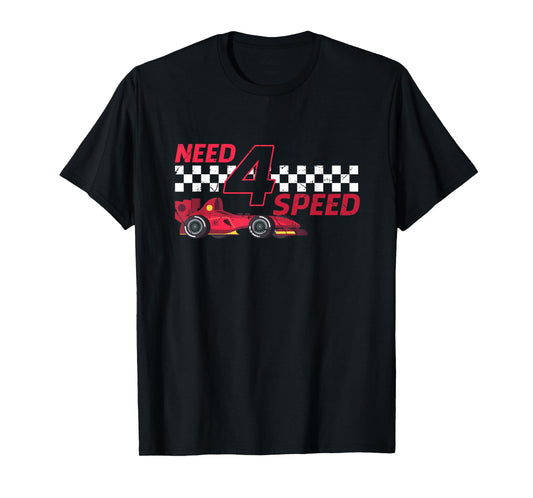 Need 4 Speed 4th Birthday 4 Year Old Racing Car Driver T-Shirt