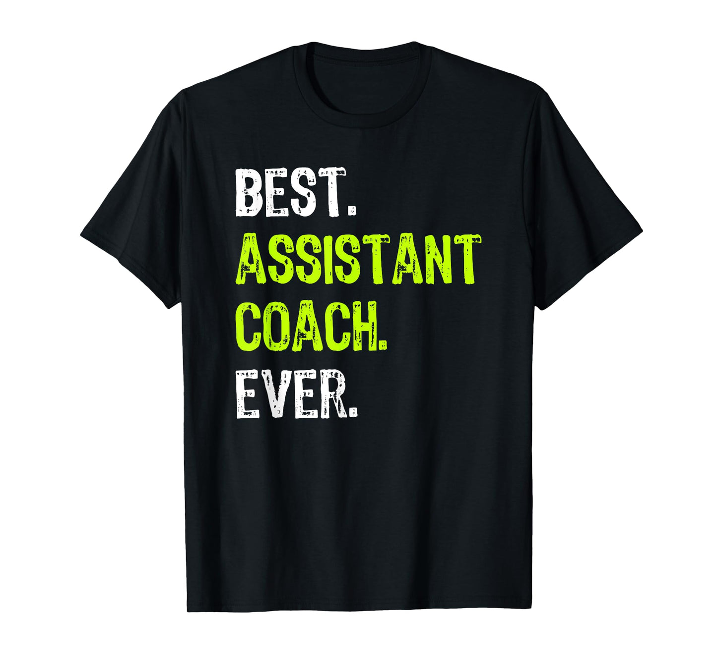 Best ASSISTANT COACH Ever T-Shirt