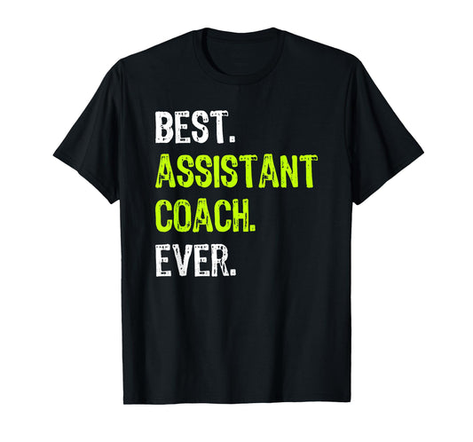 Best ASSISTANT COACH Ever T-Shirt