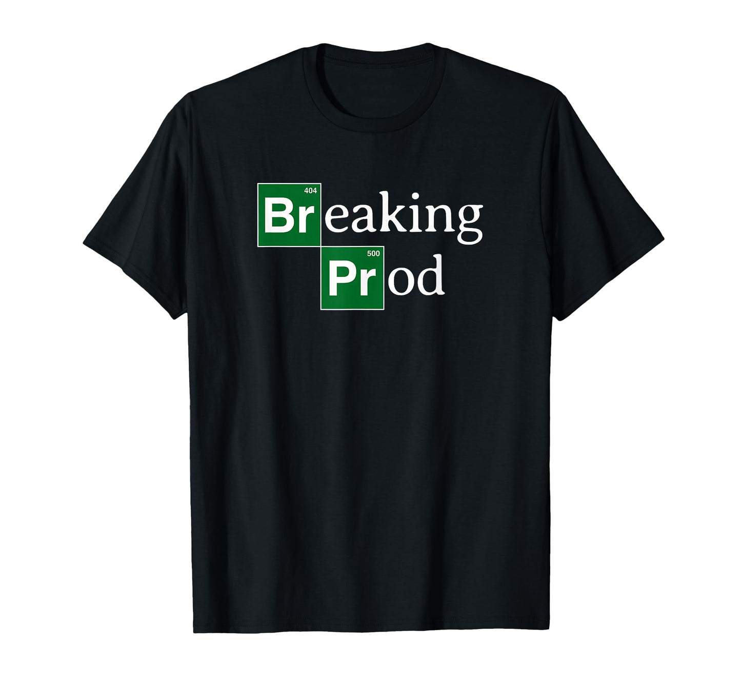 Breaking Prod Funny Dev's Meme T-Shirt