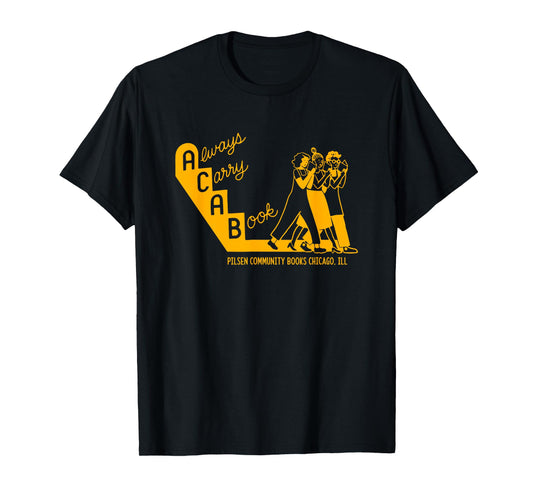 Always Carry A Book Pilsen Community Books Chicago Apparel T-Shirt