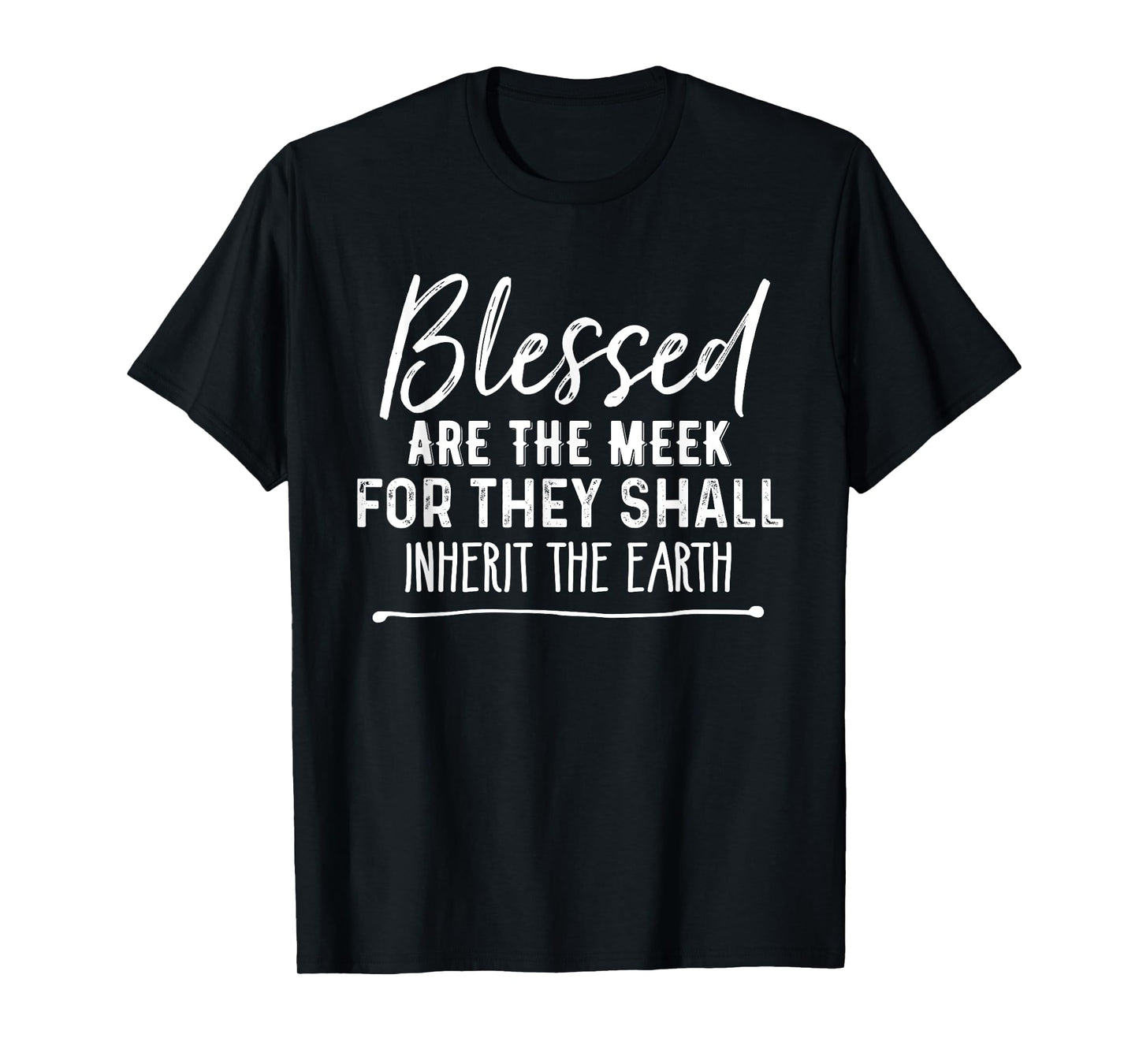 Blessed Are the Meek Christian Beatitudes Bible T-Shirt