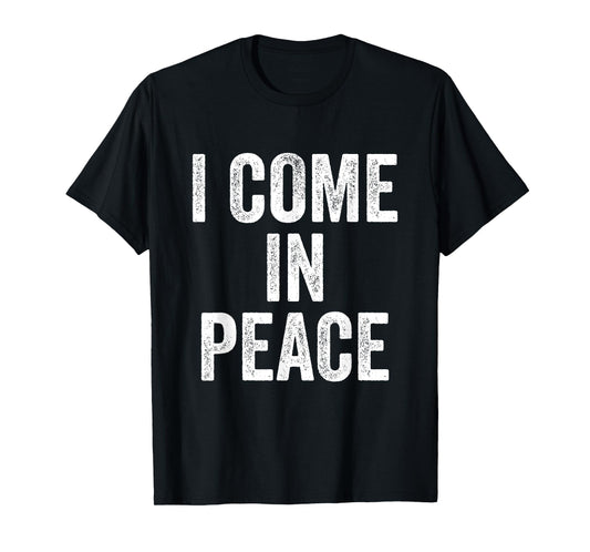 I Come In Peace I'm Peace Funny Matching Couple Lovers T-Shirt