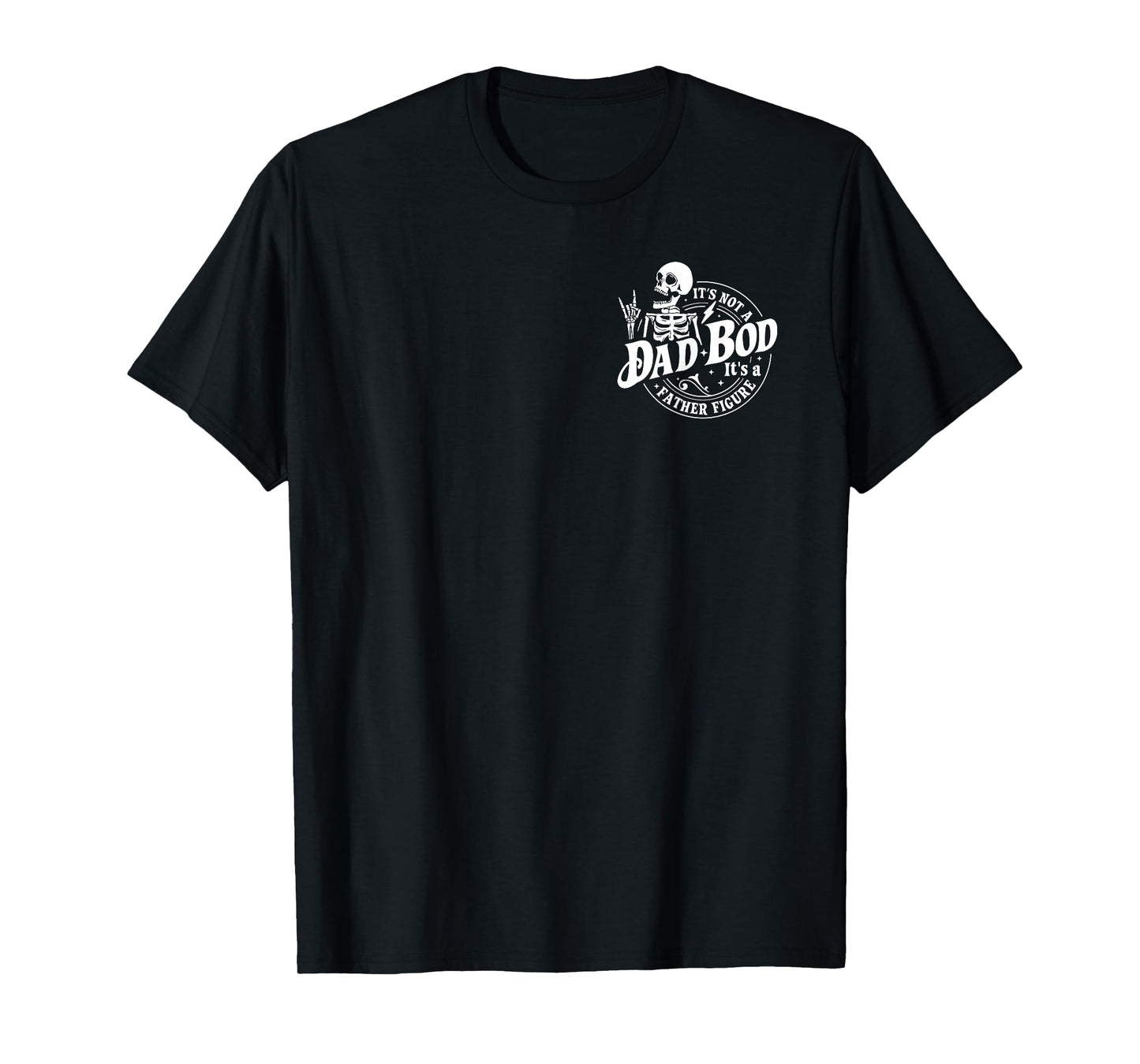 It's Not A Dad Bod It's A Father Figure Fathers Day 2 Sided T-Shirt