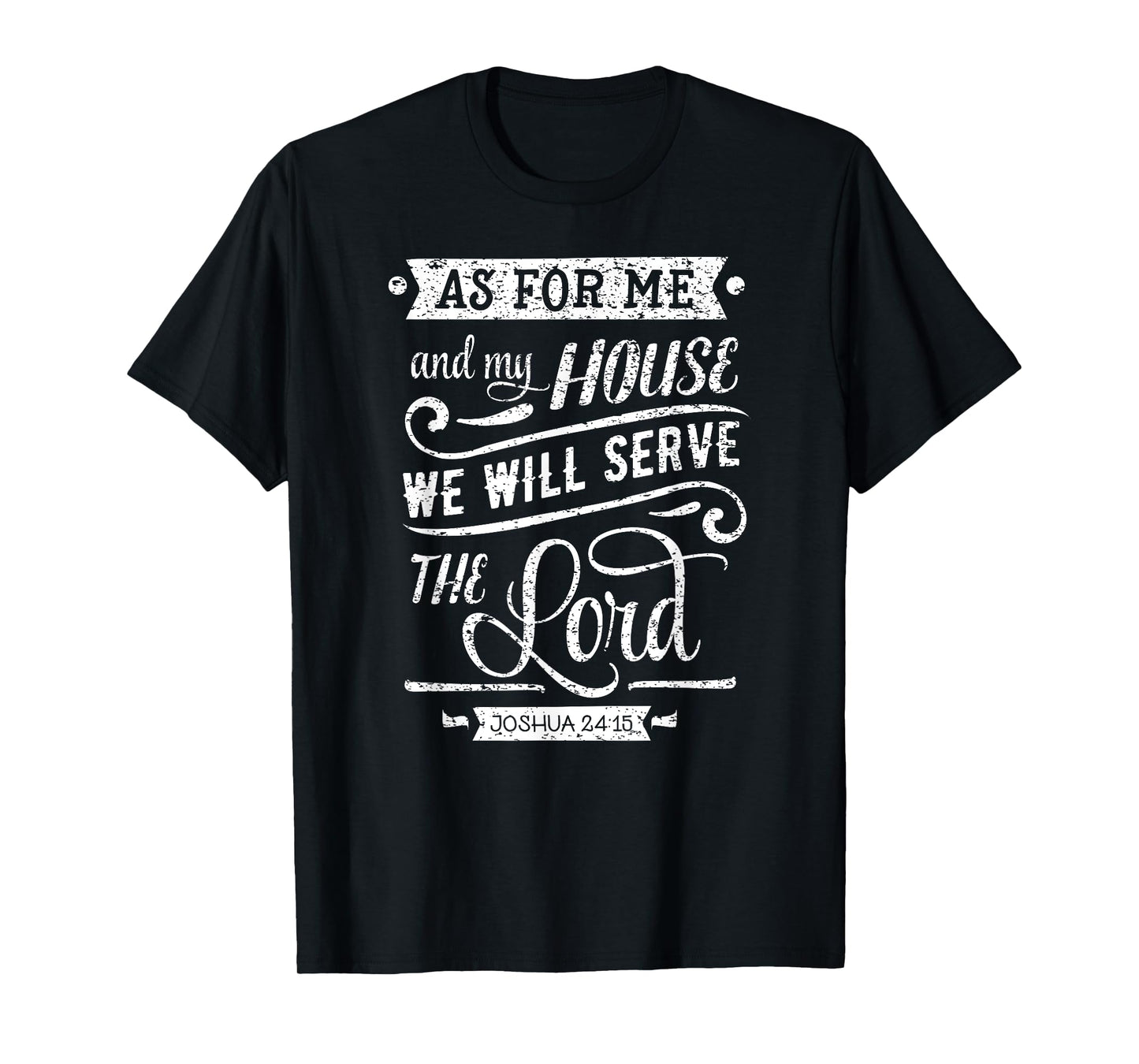 As For Me and my House We Will Serve The Lord T-Shirt T-Shirt