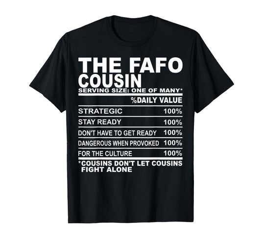 The fafo cousin nutrition facts funny cousins men women T-Shirt