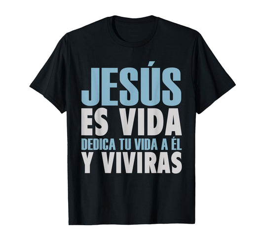 Jesus Es Vida, Spanish T-Shirt, Spanish Christian Shirt T-Shirt