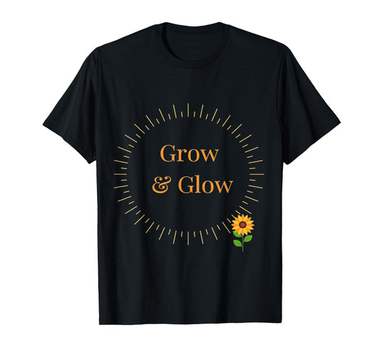 Grow & Glow tee T-Shirt
