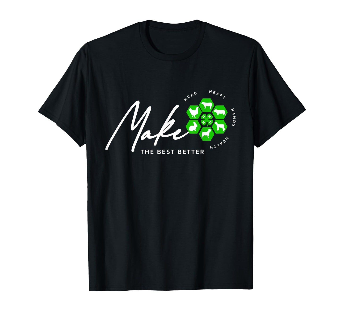 4H Make The Best Better T-Shirt