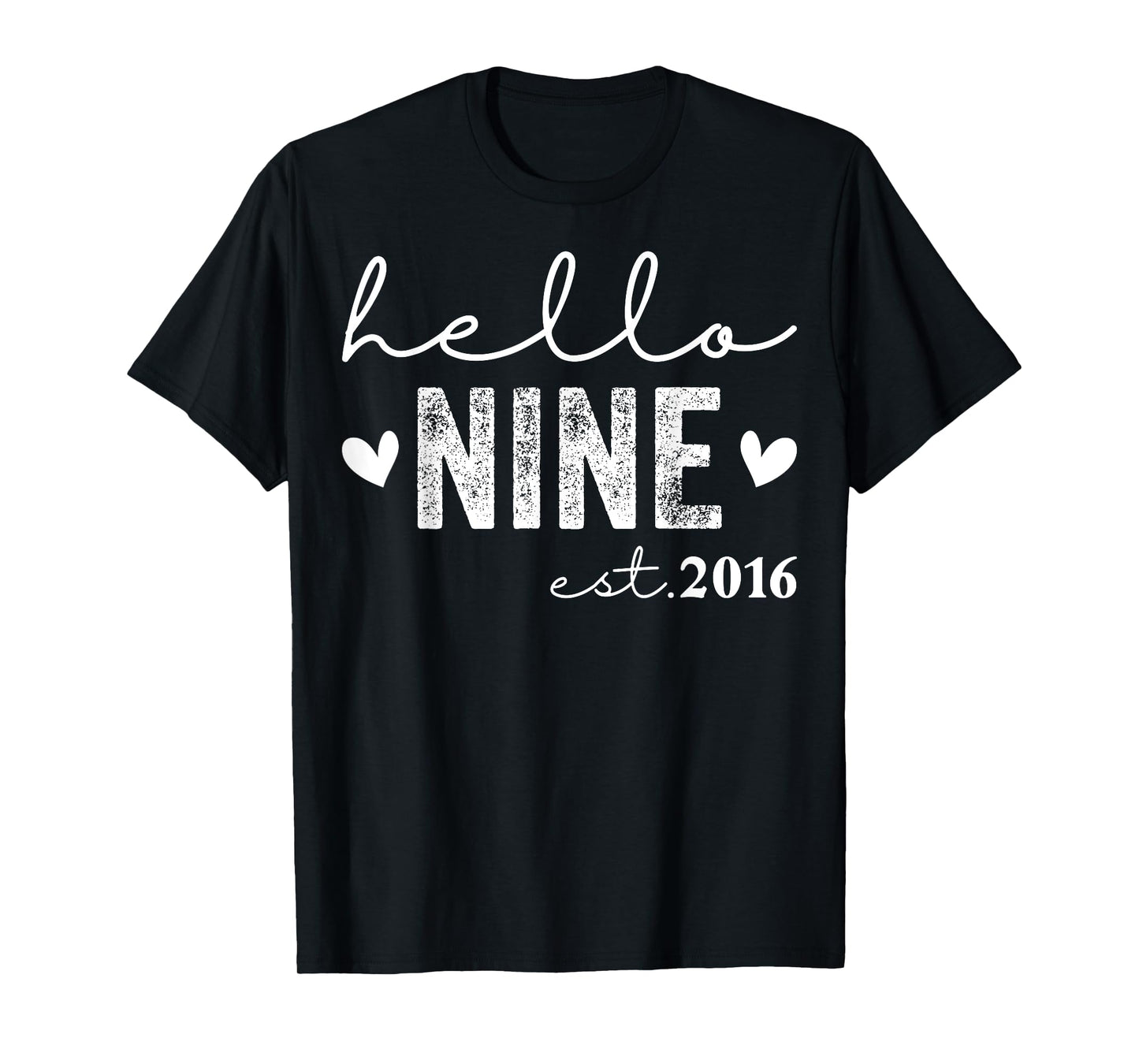Hello Nine Est 2016 9 Years Old 9th Birthday Girls Boys T-Shirt
