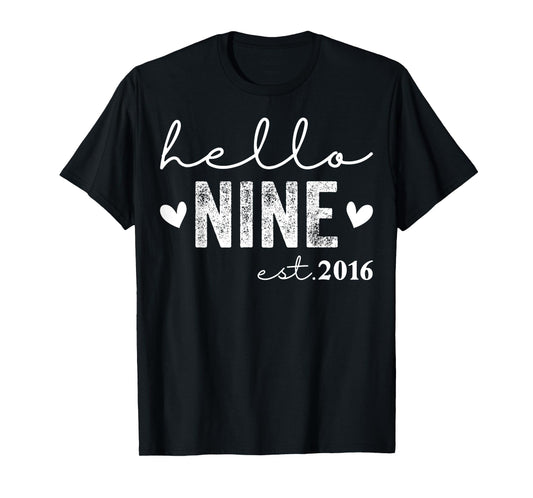 Hello Nine Est 2016 9 Years Old 9th Birthday Girls Boys T-Shirt
