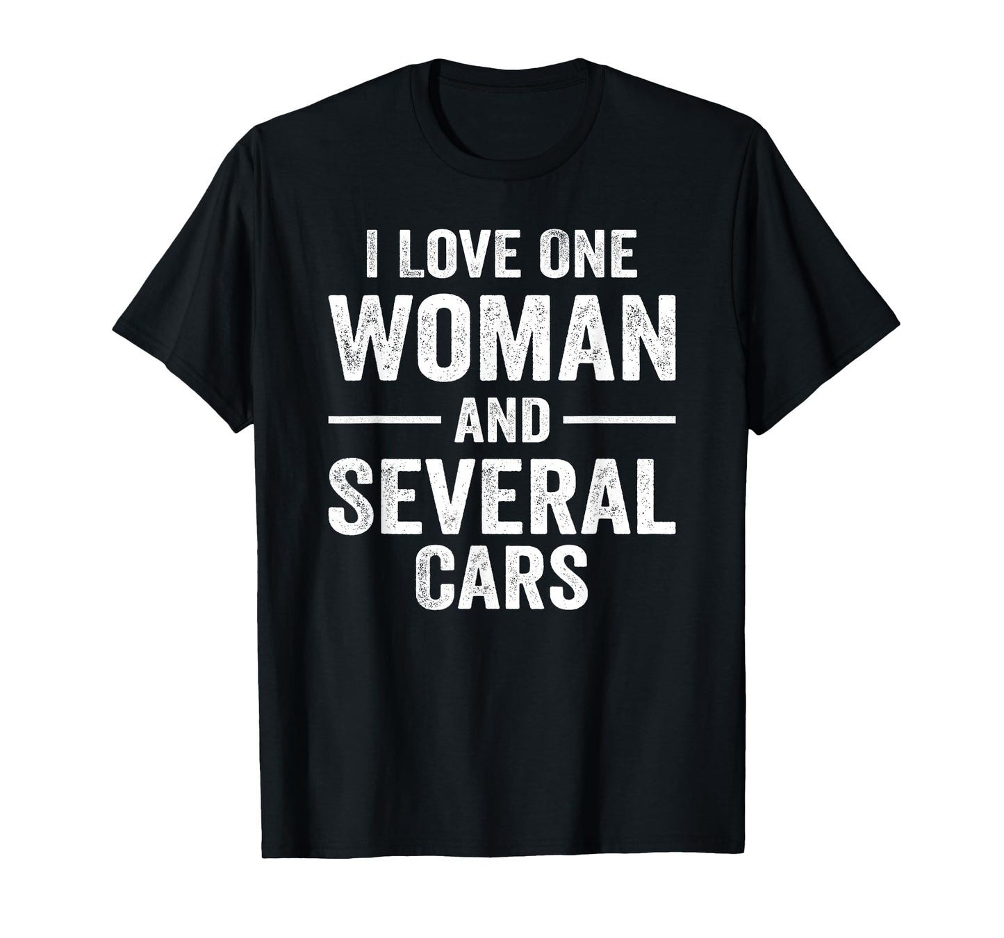 I Love One Woman and Several Cars T-Shirt