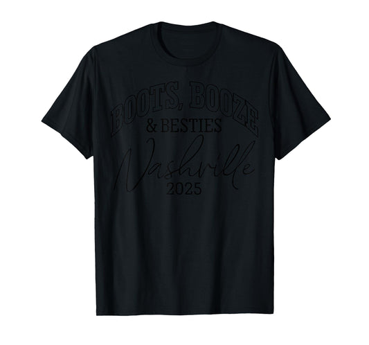 Boots Booze & Besties Nashville Girls Trip 2025 Weekend T-Shirt