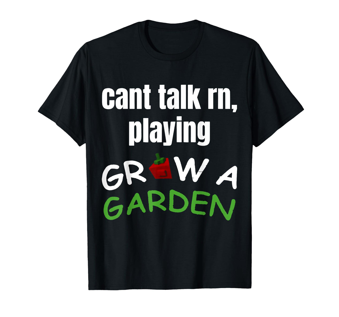 Cant Talk rn Playing Grow a Garden T-Shirt