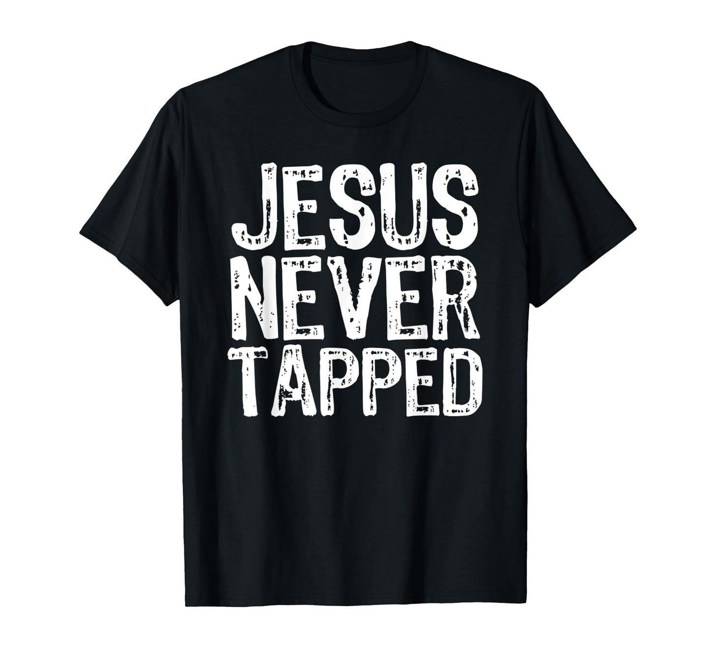 Jesus Never Tapped Vintage Jesus Christian Gift T-Shirt