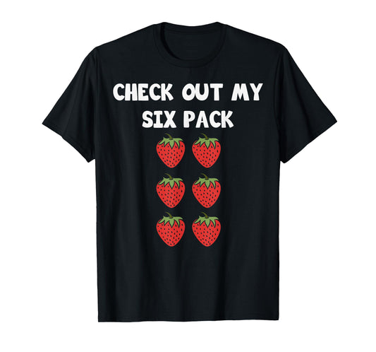 Cute Check Out My Six Pack Art Strawberry Lover Men Women T-Shirt