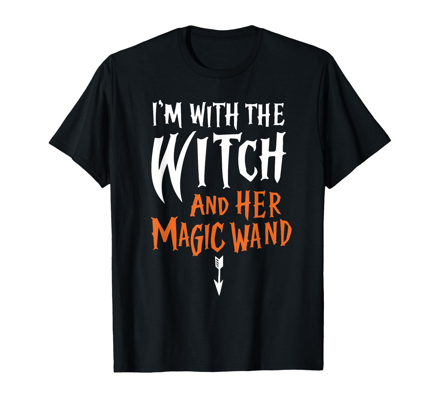 I'm With The Witch and her Magic Wand Mens Adult T-Shirt