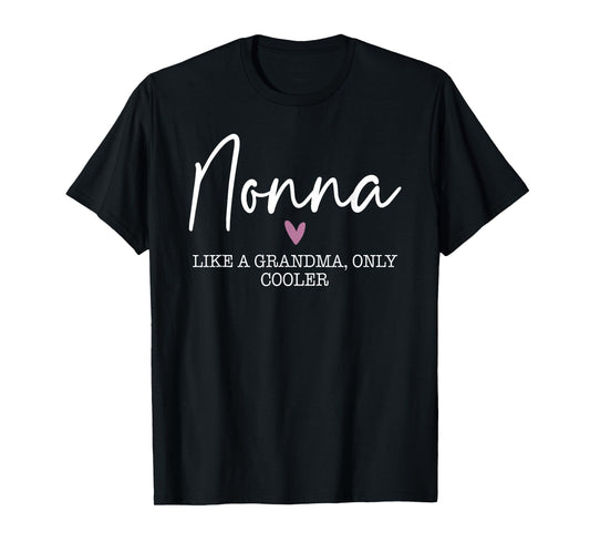 Nonna Like A Grandma Only Cooler Heart Mother's Day Nonna T-Shirt