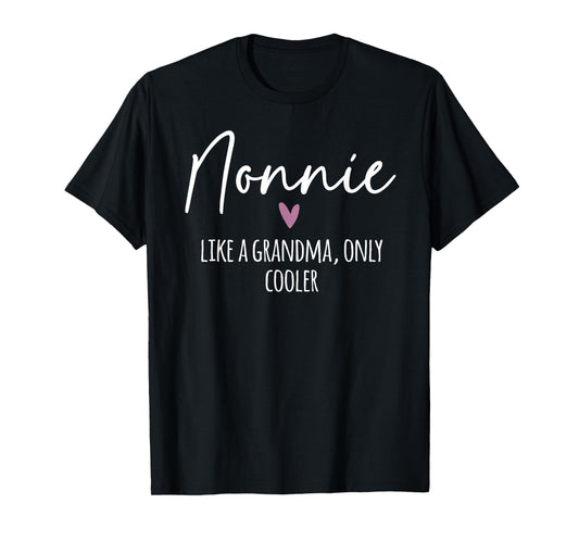 Nonnie Like A Grandma Only Cooler Heart Mother's Day Nonnie T-Shirt